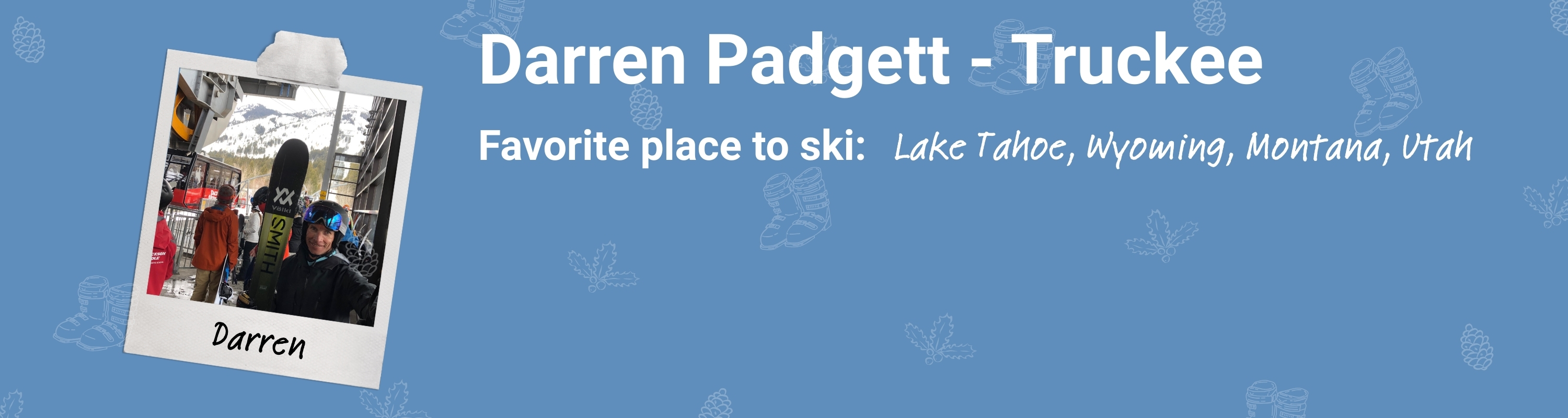 Meet our Truckee boot fitter, Darren Padgett!