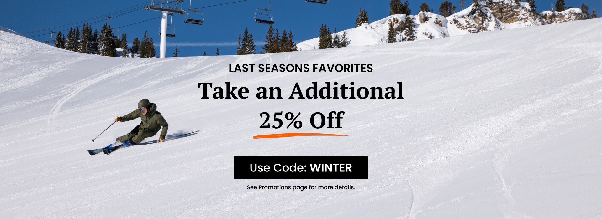Take an additional 25% off last season's favorites! Use code WINTER