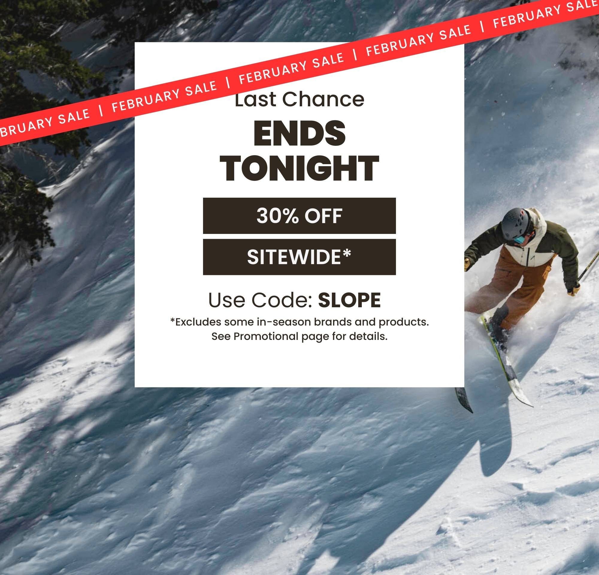 February Sale ends tonight! 30% off sitewide! Use code: SLOPE