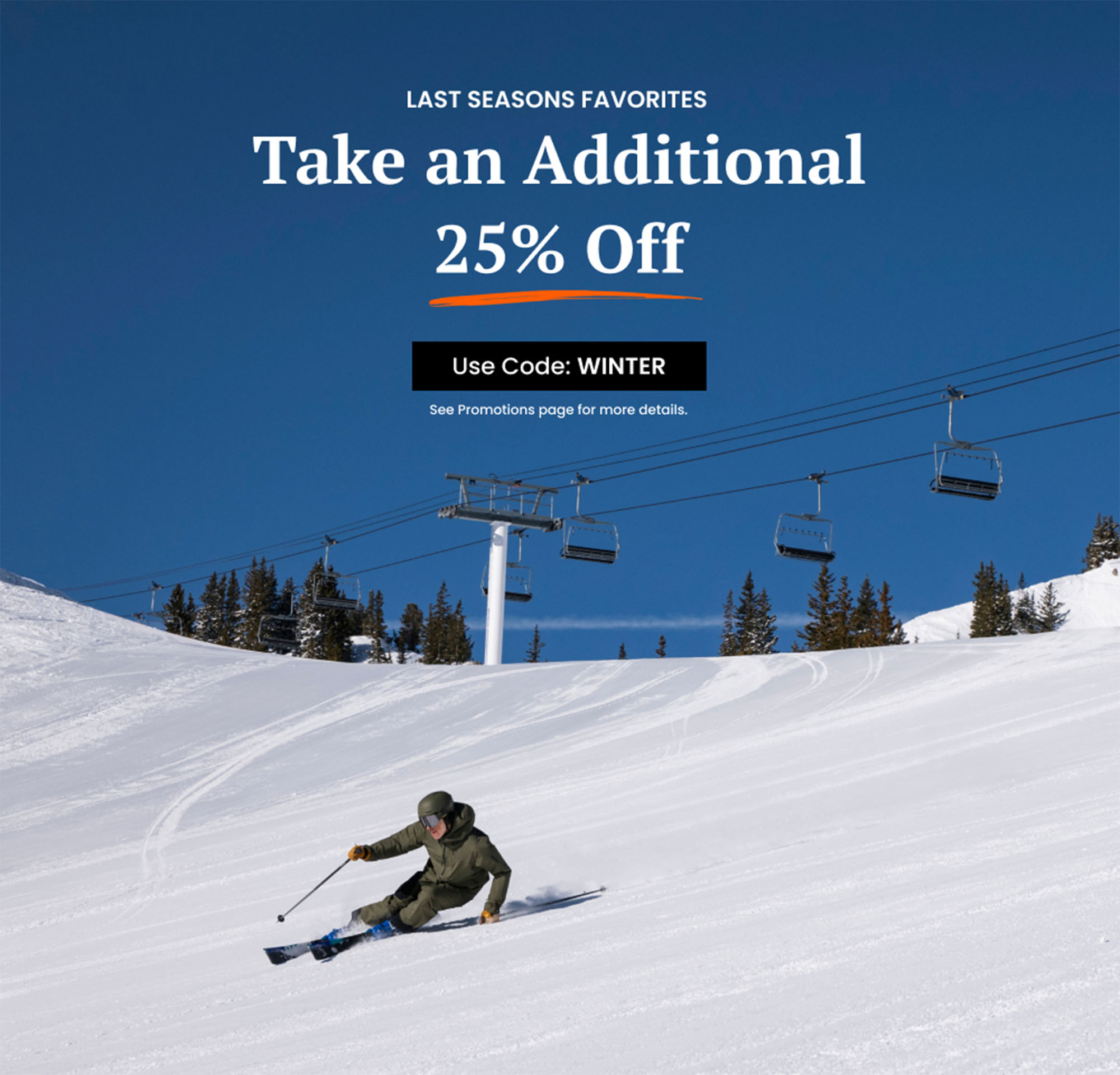 Take an additional 25% off last season's favorites! Use code WINTER