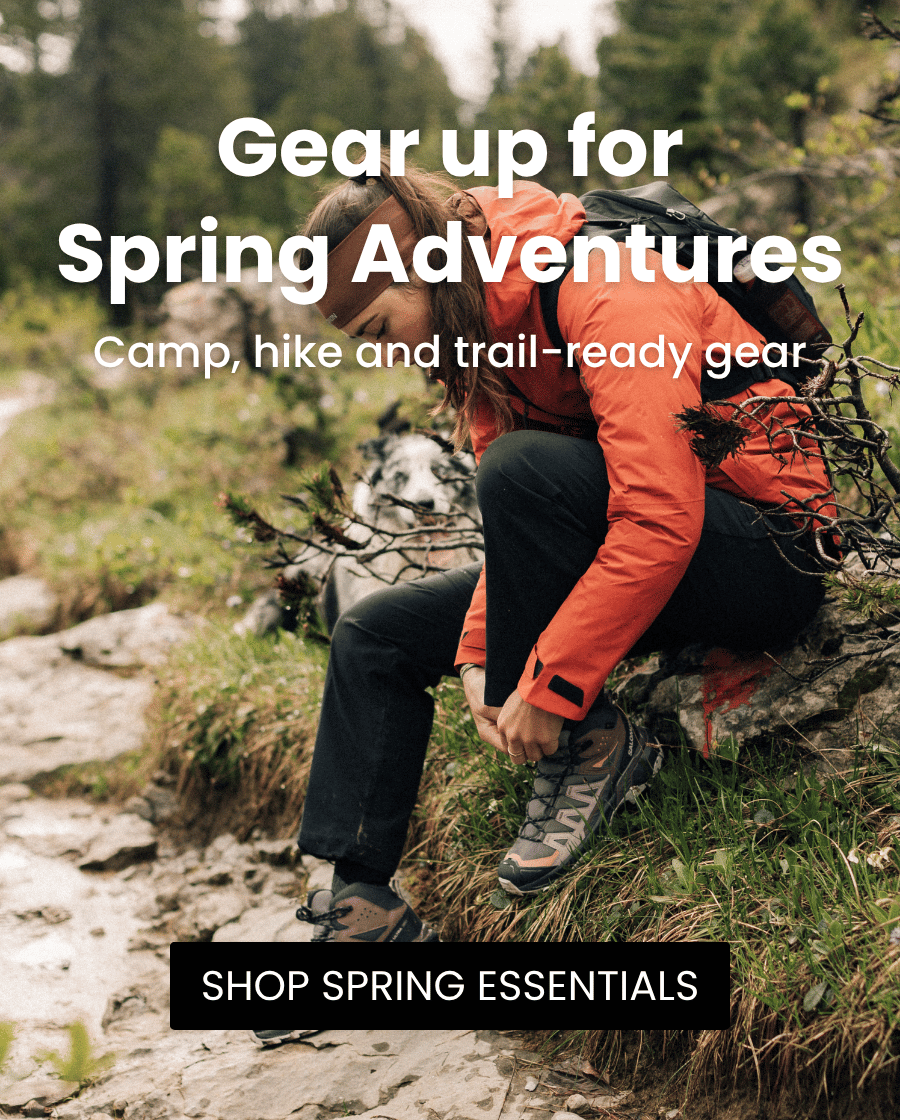 Gear up for Spring Adventures. Shop camp, hike and trail-ready gear.